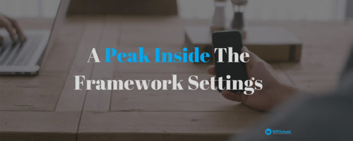 A Peak Inside The Framework Setting